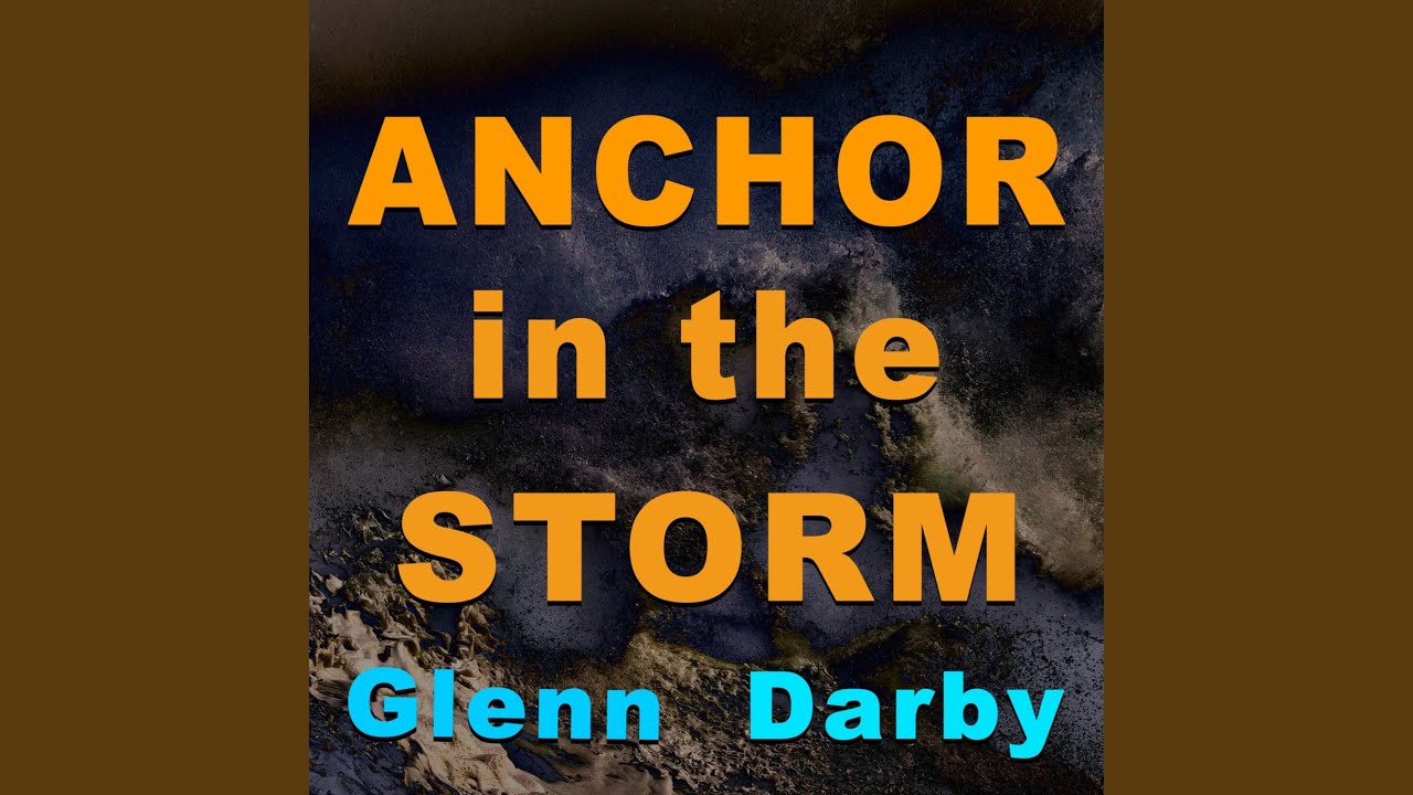 Anchor in the Storm YouTube