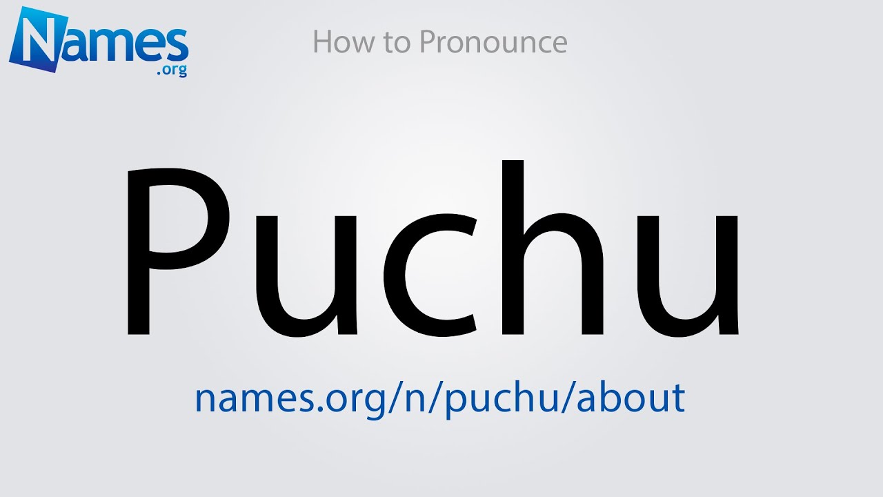 How To Pronounce Puchu YouTube How To Pronounce Puchu YouTube