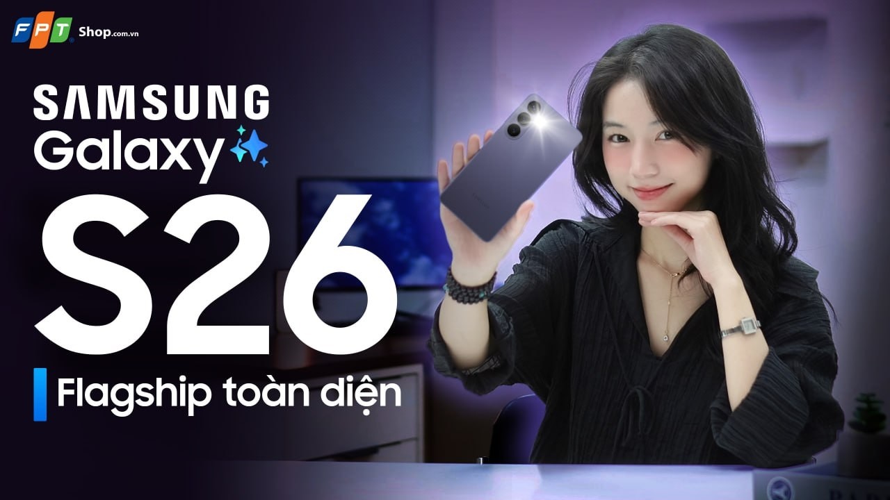 Samsung Galaxy S26 5G - Lựa chọn cân bằng trong phân khúc flagship 2026