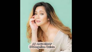 AT ANG HIRAP by: Angeline Quinto 1hour