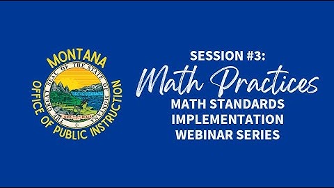Math Implementation Webinar Session #3: Math Practices: What They Are & Why They Matter