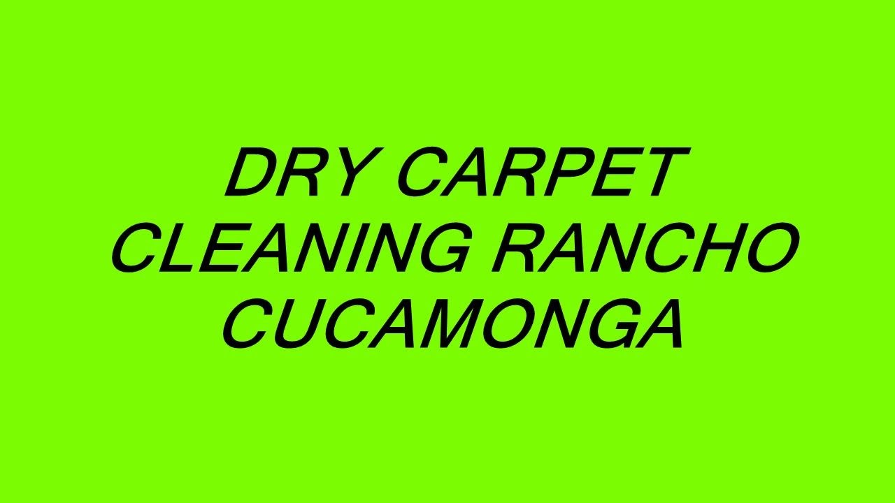 DRY CARPET CLEANING RANCHO CUCAMONGA YouTube