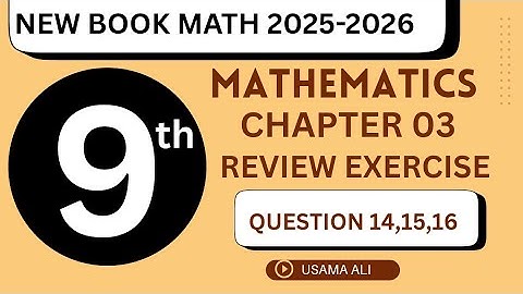 Class 9th Math New Book Review Exercise Question 14,15,16 - 9th Class Math Review Exercise 3  - PCTB