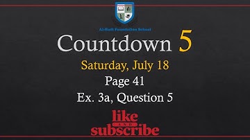 Countdown 5 - Ex 3a - Q 5 - Page 41 - July 18
