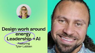 Design Work Around Energy | Leadership   AI & Building Smarter Growth Systems | Tyler Lubben