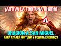💖ORACIÓN A SAN MIGUEL PARA ATRAER FORTUNA, BUENA SUERTE Y CONTRA ENEMIGOS, MALOS OJOS Y ENVIDIAS