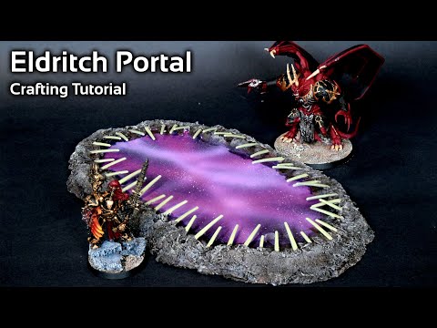 Scratch-Build an Eldritch/Chaos Portal for Warhammer 40k, Dungeons and Dragons