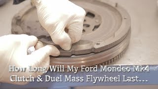 How Long Will My Ford Mondeo Mk4, Clutch & Flywheel Last