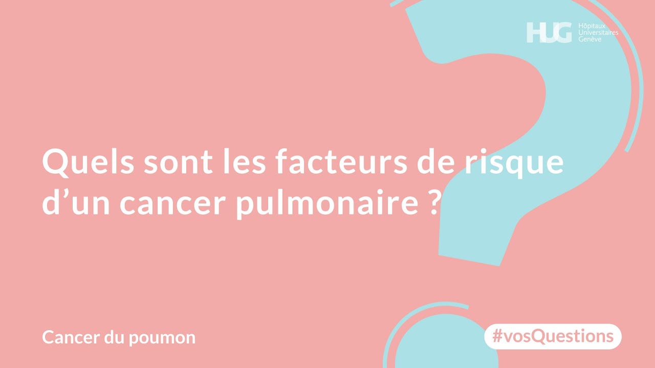 Quels sont les facteurs de risque d’un cancer pulmonaire ? - YouTube