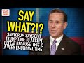 SAY WHAT?!? Santorum Says Give Trump Time To Accept Defeat Because 'This Is A Very Emotional Time'