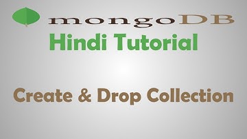 MongoDB Tutorial - 7 - How To Create & Drop Collection In MongoDB Database - Hindi