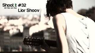 Lior Shoov "A call for light" - Shoot it #32 (Place Rouville Session) chords