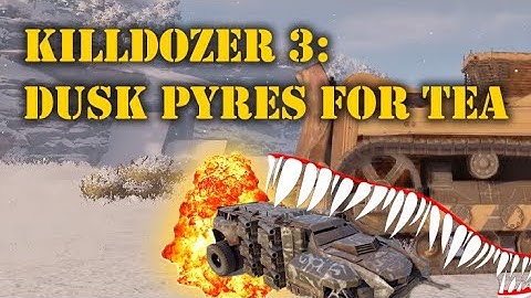 Killdozer punishing Dusk/Pyre builds