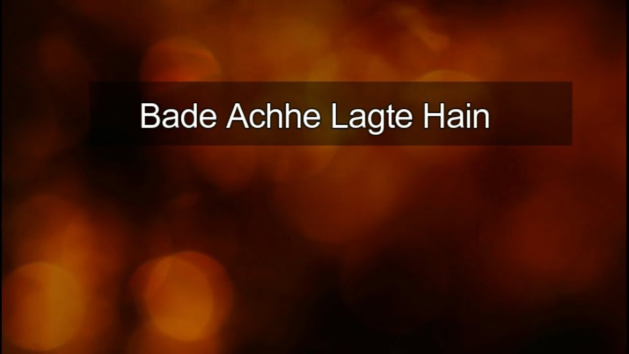 Bade Achhe Lagte Hain  Lyrics with English Meaning  Shreya Ghoshal