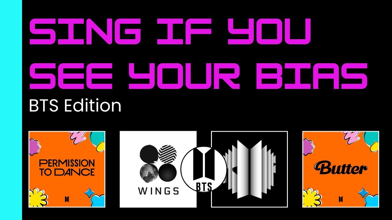 Sing If You See Your Bias | BTS Edition - Permission to dance, Blood Sweat & Tears, Run BTS & Butter