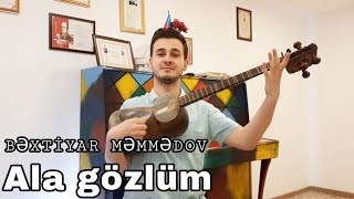 Bəxtiyar Məmmədov  - Ala gözlüm