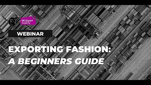 Exporting Fashion - A beginners Guide
