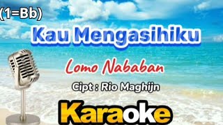 Download Lagu Karaoke#Kau Mengasihiku_Lomo Nababan_Cipt : Rio Maghijn || Nada Pria MP3 Download Lagu Karaoke#Kau Mengasihiku_Lomo Nababan_Cipt : Rio Maghijn || Nada Pria MP3