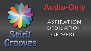 014  Aspiration and Dedicating our Merit, with Michael Erlewine