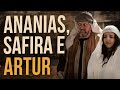 ANANIAS, SAFIRA E ARTUR