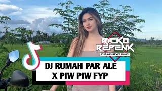 DJ_RUMAH_PAR_ALE_X_PIW_PIW_FYP_TIK_TOK_[RICKO_REPENK]