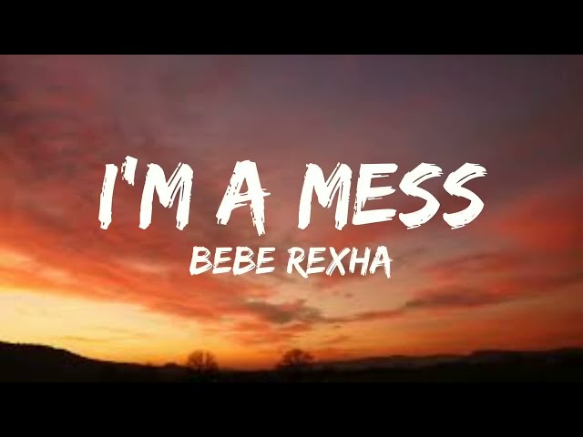 Bebe Rexha - I'm a mess (Lyrics) #lyriflix #music class=