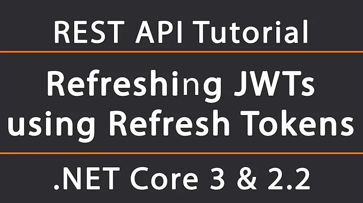 Refreshing JWTs with Refresh Tokens | ASP.NET Core 5 REST API Tutorial 13