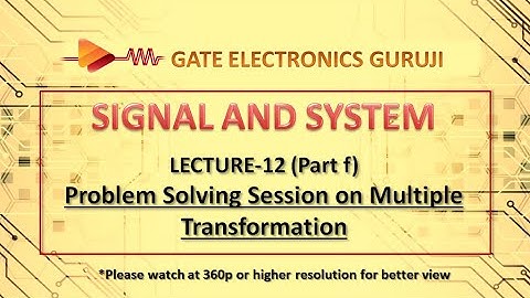 GATE | Signal & System | Lecture 12 (Part f) | Problem Solving on Multiple Transformation of Signal