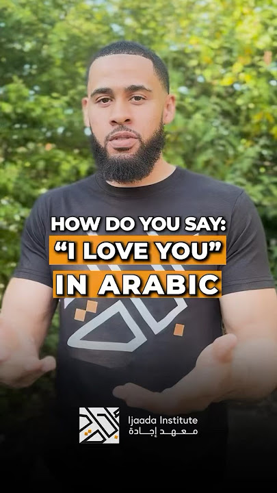 How to say ‘I love you’ in Arabic