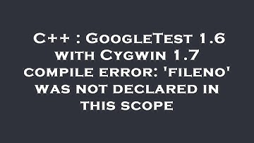 C++ : GoogleTest 1.6 with Cygwin 1.7 compile error: 