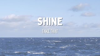 Shine - Take That (Lyrics)