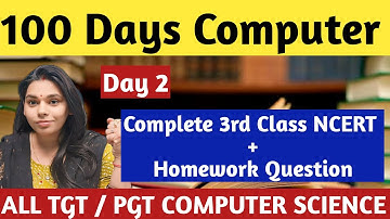 Day 2 -Complete 3rd class NCERT + Homework Questions |100 Days Computer #nsclasses #computerscience