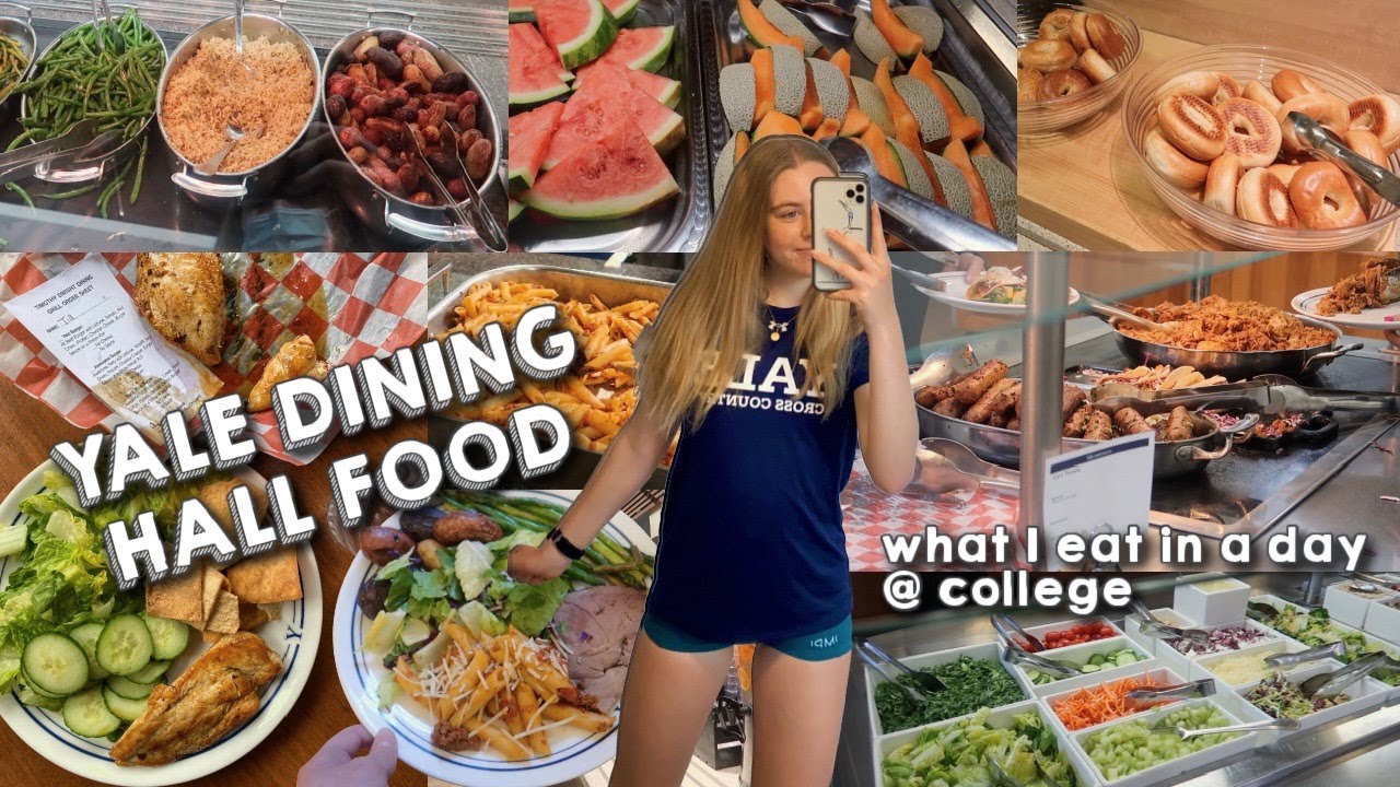 WHAT I EAT IN A DAY: yale college dining hall edition | what I eat in the  yale dining halls! - YouTube