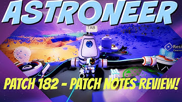 ASTRONEER Patch 182 ►Patch Notes Review