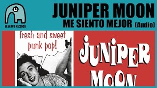 Video thumbnail of "JUNIPER MOON - Me Siento Mejor [Audio]"