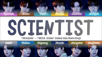 How Would TREASURE Sing SCIENTIST by TWICE (Color Coded Han/Rom/Eng)