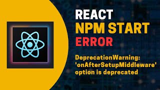 DeprecationWarning 100% Fixed: 'onAfterSetupMiddleware' 'onBeforeSetupMiddleware' Error in ReactJS