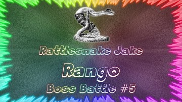 Rango ★ Perfect Boss Battle #5 • Rattlesnake Jake