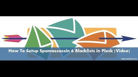 How to Set Up Spamassassin & Blacklists on Plesk 11