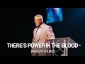 There&#39;s Power in the Blood | Pastor Bryan Matthews | New Life Church