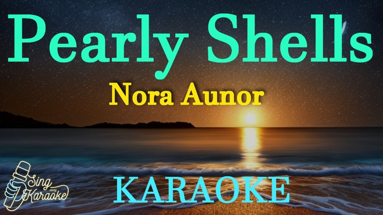 Pearly Shells - Nora Aunor Karaoke Pearly Shells - Nora Aunor Karaoke