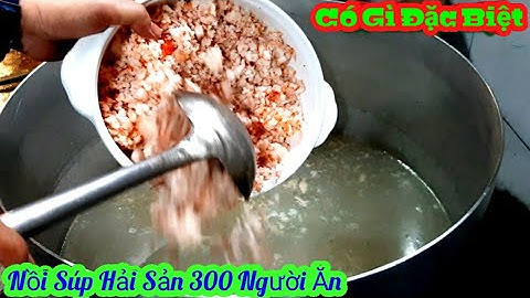 Cách Nấu SÚP HẢI SẢN SÒ ĐIỆP - Định lượng 30 bàn tiệc || dành cho những ai kinh doanh tiệc cưới