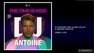 DJ Antoine Ft. Alisha Pillay &amp; Andres Gabetta - Come 2 Life (DJ Antoine vs Mad Mark 2k19 Future Mix)