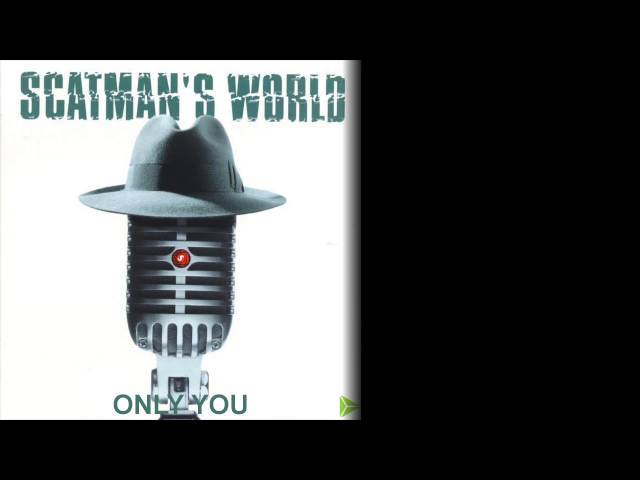 Scatman John - Only You