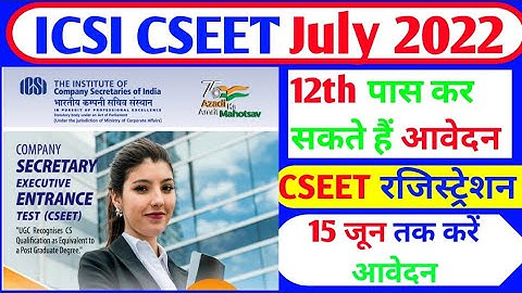 ICSI CSEET Registeration July 2022 | cseet July 2022 | cseet registeration process | cseet exam 2022