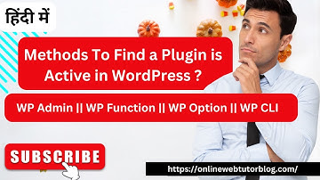 WordPress Methods To Check a Plugin is Activate? || A Step-by-Step Tutorial