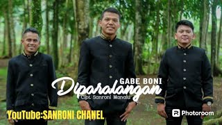 GABE BONI TRIO ||  DIPARALANGAN ( OFFICIAL MUSIC VIDEO) || CIPT: SANRONI MANALU.