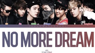 BTS (방탄소년단) - No More Dream (Color Coded Lyrics) | ShadowByYoongi