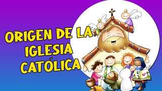 EL ORIGEN DE LA IGLESIA CATÓLICA / CATOLIKIDS OFICIAL❤️