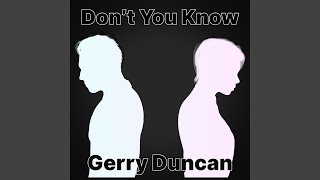 Don't You Know - Gerry Duncan